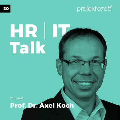HR IT Talk Podcast Episode mit Prof. Dr. Axel Koch
